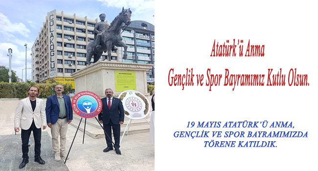 19 Mayıs Atatürk ü Anma Gençlik ve Spor Bayramımız Kutlu Olsun.19.05.2026