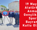 19 Mayıs Atatürk ü Anma Gençlik ve Spor Bayramımız Kutlu Olsun